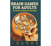Brain Games for Adults: 60 Puzzles to Sharpen Your Mind