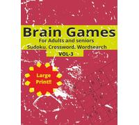 Brain Games for Adults and Seniors Vol-3: Sudoku, Word Search & Crossword Puzzles for Relaxation, Memory Boost, and Mental Fitness (Large Print with ... & Crossword Puzzles to Improve Memory, Focus
