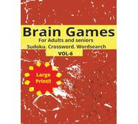 Brain Games for Adults and Seniors Vol-6: Sudoku, Word Search & Crossword Puzzles for Relaxation, Memory Boost, and Mental Fitness (Large Print with ... & Crossword Puzzles to Improve Memory, Focus