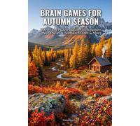 Brain Games for Autumn Season: 100 Mixed Puzzles With Full Solutions - Word Search, Sudoku, Mazes & More (SharpMind Press Autumn Puzzle Collection)