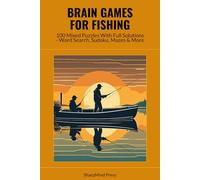 Brain Games for Fishing: 100 Mixed Puzzles With Full Solutions - Word Search, Sudoku, Mazes & More (SharpMind Press Fishing Puzzle Collection)