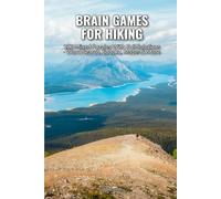 Brain Games for Hiking: 100 Mixed Puzzles With Full Solutions - Word Search, Sudoku, Mazes & More (SharpMind Press Hiking Puzzle Collection)