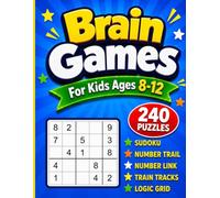 Brain Games For Kids Ages 8-12: 240 Puzzles With Increasing Difficulty, 4x4 Sudoku, Number Trail, Number Snake, Logic Grid Puzzles, Great For On the Road And Screen Free Fun
