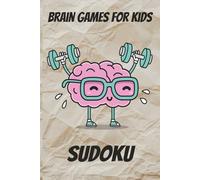 Brain Games for Kids Sudoku: Sudoku Puzzles for Kids 6x9 Inches, 110 Pages [ 50+ Puzzle ] Solutions Included