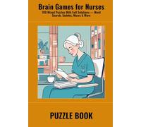 Brain Games for Nurses: 100 Mixed Puzzles With Full Solutions - Word Search, Sudoku, Mazes & More (SharpMind Press Nurses Puzzle Collection)