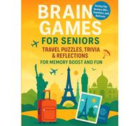 Brain Games for Seniors: Travel Puzzles, Trivia & Reflections: For Memory Boost and Fun