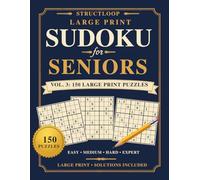 Brain Games for Seniors: Vol. 3: Sudoku: 150 Large Print Sudoku Puzzles in Three Difficulty Levels - Solutions Included (StructLoop Brain Games for Seniors)
