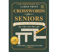 Brain Games for Seniors: Vol. 4: Crosswords: 60 Large Print Nostalgia Crosswords from the 1950s to the 1990s - Solutions Included (StructLoop Brain Games for Seniors)