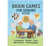 Brain Games for Seniors - Volume 1: Over 125 Activities: Crosswords, Sudoku, Trivia, Word Search & Coloring Pages