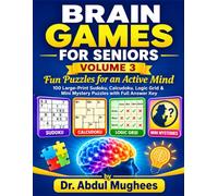 Brain Games for Seniors: Volume 3: Fun Puzzles for an Active Mind - 100 Large-Print Sudoku, Calcudoku, Logic Grid & Mini Mystery Puzzles with Full Answer Key