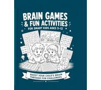 Brain Games & Fun Activities for Smart Kids Ages 5-12:boost your child’s brain through fun challenges (Smart Kids Fun Activities Series)