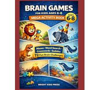 Brain Games Mega Activity Book for Kids Ages 6-8: Mazes, Word Search, Crosswords, Sudoku & 72 Fun Brain Challenges (Smart Kids Brain Challenge Series (Ages 6-8))