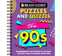 Brain Games - Puzzles and Quizzes: The '90s: Remembering the Decade of Grunge, Hip-Hop, and the World Wide Web