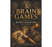 Brain Games: Secret Societies Edition: 60 Mystery Puzzles for Armchair Detectives and True Crime Fans - Identify Suspects and Hidden Weapons (Armchair Detective: True Crime Case File Puzzles)