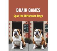 Brain Games: Spot the Difference Dogs: 50+ Adorable Dog & Puppy Puzzles to Challenge Your Eyes | Fun Picture Search Book for Kids, Adults, and Seniors | Stress-Relieving Activity Book