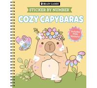 Brain Games - Sticker by Number: Cozy Capybaras: Includes a Foil Sticker Sheet to Complete Each Image!