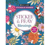 Brain Games - Sticker by Number - Sticker and Pray: Blessings (24 Images to Sticker): Includes 2 Foil Sticker Sheets to Complete Each Image!