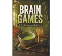Brain Games: Tea Ceremonies Edition: 60 Thematic Puzzles Celebrating Traditional Tea Rituals Around the World | Brain Games: The Foodie’s Palate ... Palate: Global Culinary Word Searches)