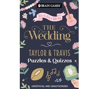 Brain Games - The Wedding: Taylor & Travis Puzzles & Quizzes Taylor Swift & Travis Kelce Trivia, Word Searches & Fun Activities for Swifties & Football Fans (Brain Games - Puzzles and Quizzes)