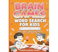 Brain Games Word Search for Kids: 100 Fun Large Print Word Search Puzzles for Boys and Girls Ages 6-10