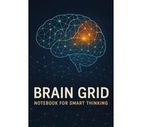 BRAIN GRID - Notebook for Smart Thinking: Activate your mind. One square at a time.