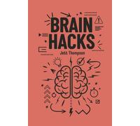 Brain Hacks: Life-Changing Strategies to Improve Executive Functioning: 4 (Life Hacks)