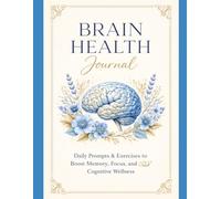 Brain Health Journal: Mindful Journaling for Brain Health, Memory, and Mental Clarity