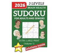 Brain Health SUDOKU for Adults and Seniors: Easy Reading, Big Grid Puzzles | One Puzzle Per Page | 3 Levels (easy to hard) | 50+ Puzzles | Solutions ... | Perfect Gift for Sudoku Lovers | 100+ Pages