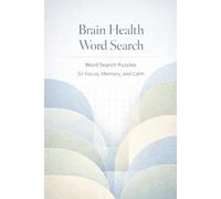 Brain Health Word Search: Word Search Puzzles for Focus, Memory, and Calm