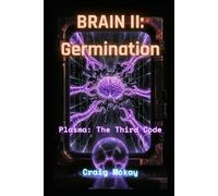BRAIN II: Germination: Plasma: The Third Code (The B.R.A.I.N. Trilogy)