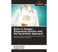 Brain in Danger: Diagnosing Quickly with the Syndromic Approach