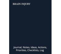 BRAIN INJURY: Journal, Notes, Ideas, Actions, Priorities, Checklists, Log | Tool for Daily Goal Setting Event Tracker Planner | Time Management | ... Journal Office Book BRAIN INJURY MEMORY GIFT