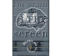 Brain Is the Screen: Deleuze and the Philosophy of Cinema