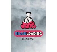 Brain Loading Please Wait: A Daily Log for Half-Functional Humans and Full-Time Daydreamers