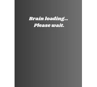 Brain loading… Please wait.: Funny Office Gifts Notebook Journal, Gag Fun Gifts For Coworker