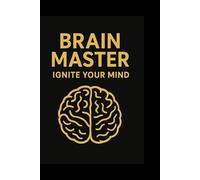 Brain Master - Ignite Your Maind: Fuel Your Focus, Power Your Ideas , 110 pages, lined