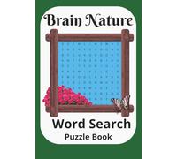 Brain Nature Word Search Puzzle Book: Word Searches with Easy-to-Read Print about Brain, Inspirational, Serenity and More | 6x9 inches, 110 pages | ... for Vacations, Holidays and Free Times