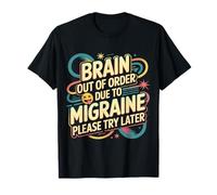 Brain out of Order Due To Migraine Please Try Later ||- Camiseta