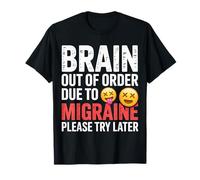 Brain out of Order Due To Migraine Please Try Later ||- Camiseta