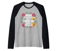 Brain out of Order Due To Migraine Please Try Later - Camiseta Manga Raglan