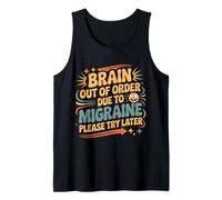 Brain out of Order Due To Migraine Please Try Later |- Camiseta sin Mangas