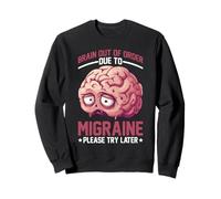 Brain Out Of Order Due To Migraine Please Try Later - Sudadera