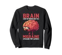 Brain Out Of Order Due To Migraine Please Try Later Sudadera