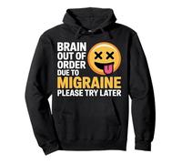 Brain out of Order Due To Migraine Please Try Later |- Sudadera con Capucha