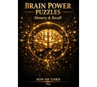 Brain Power Puzzles - Memory & Recall: A Neuroscience Workbook to Improve Short-Term Memory, Long-Term Retention, and Mental Clarity (The Brain Power Puzzle Series)