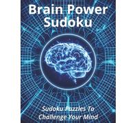 Brain Power Sudoku Puzzle Book: Sudoku Puzzles to Challenge Your Mind | Cultivate Brain Power | 8.5x11 Inches, 500 Pages | 1,000 Puzzles | Solutions Included