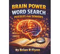 BRAIN POWER WORD SEARCH PUZZLES FOR SENIORS: LARGE PRINT EASEY TO READ 100 PUZZLES EACH WITH 20 WORDS 2000 UNIQUE WORDS LOTS OF BRAIN POWER FOR SENIORS