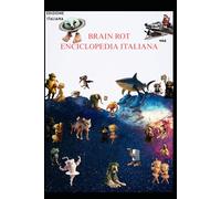 BRAIN ROT "ENCICLOPEDIA ITALIANA": EDIZIONE ITALIANA