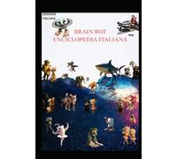 BRAIN ROT "ENCICLOPEDIA ITALIANA": EDIZIONE ITALIANA