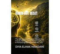 BRAIN ROT RESET: The 90-Day Protocol to Rebuild Your Focus, Memory, and Mental Clarity in a World Engineered to Distract You.